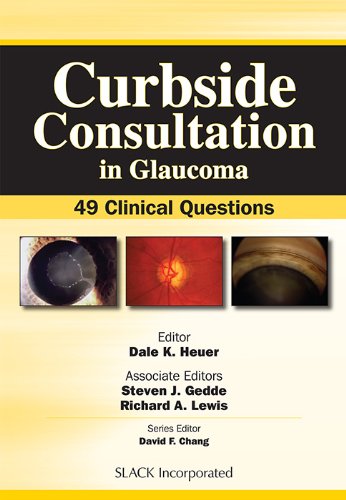 Curbside Consultation In Glaucoma 49 Clinical Questions 1st Dale K Heuer Md