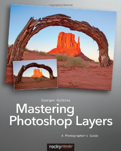 Mastering Photoshop Layers A Photographers Guide Juergen Gulbins