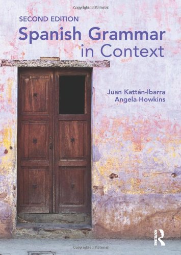 Spanish Grammar In Context 2nd Juan Kattan Ibarra Angela Howkins