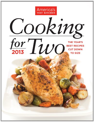 Cooking For Two 2013 Editors At Americas Test Kitchen