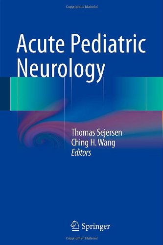 Acute Pediatric Neurology 2014th Edition Thomas Sejersen Ching H Wang
