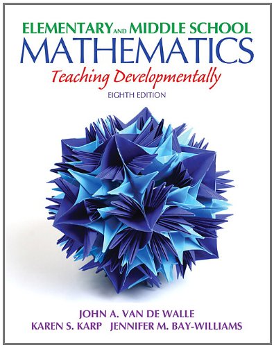 Elementary And Middle School Mathematics Teaching Developmentally 8th John A Van De Walle