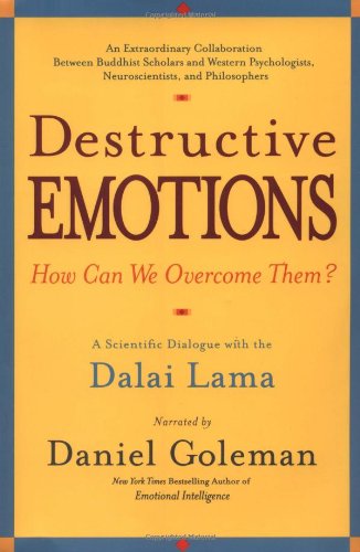 Destructive Emotions How Can We Overcome Them Daniel Goleman