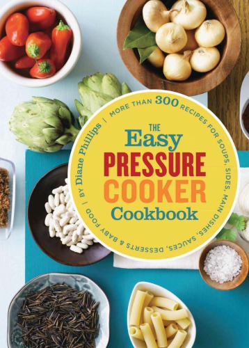 The Easy Pressure Cooker Cookbook Diane Phillips