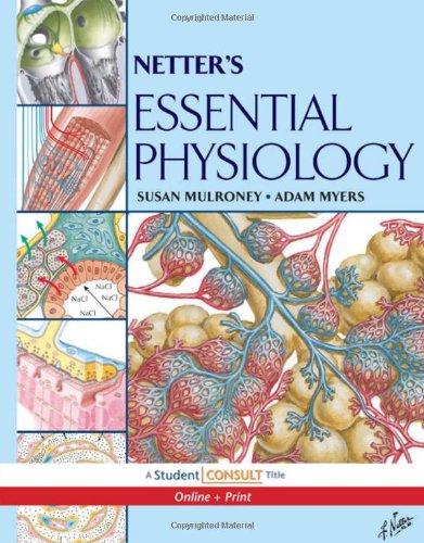 Netters Essential Physiology With Student Consult Online Access 1e 1 Pappsc Susan Mulroney