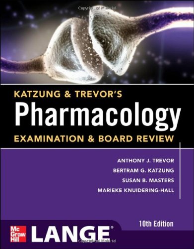 Katzung Trevors Pharmacology Examination And Board Review10th Edition 10th Edition Anthony Trevor