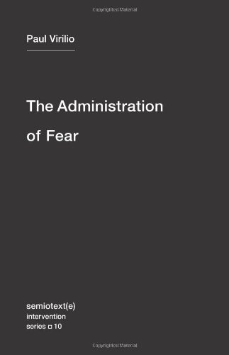 The Administration Of Fear Paul Virilio Ames Hodges Bertrand Richard