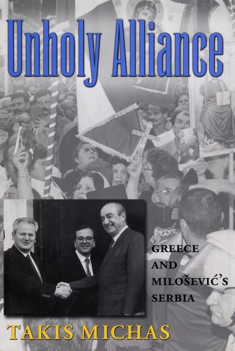 Unholy Alliance Greece And Miloevis Serbia Takis Michas