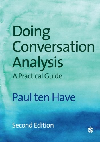 Doing Conversation Analysis A Practical Guide 2nd Paul Ten Have