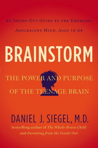 Brainstorm The Power And Purpose Of The Teenage Brain Daniel J Siegel Md
