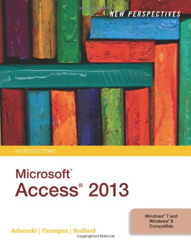 New Perspectives On Microsoft Access 2013 Introductory 1st Edition Joseph J Adamski
