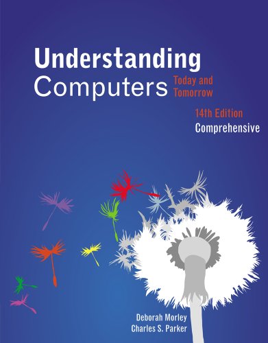 Understanding Computers Today And Tomorrow Comprehensive 14th Edition Deborah Morley