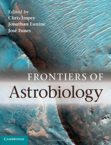 Frontiers Of Astrobiology Chris Impey Jonathan Lunine Jos Funes