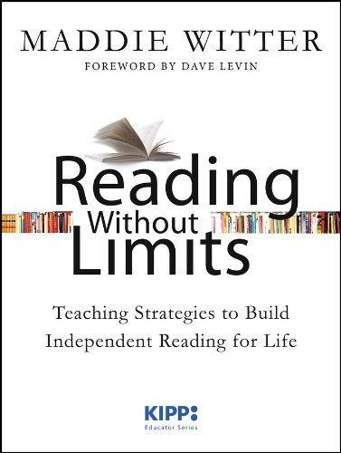 Reading Without Limits Teaching Strategies To Build Independent Reading For Life Maddie Witter
