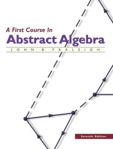 A First Course In Abstract Algebra 7th Edition 7th Edition John B Fraleigh