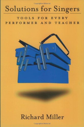 Solutions For Singers Tools For Performers And Teachers Richard Miller