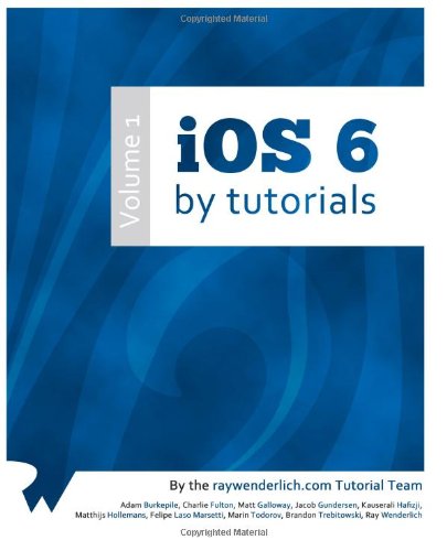 Ios 6 By Tutorials Volumes 1 And 2 1st Edition Ray Wenderlich