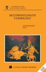 Multiwavelength Cosmology Proceedings Of The Multiwavelength Cosmology Conference Held On Mykonos Island Greece 1720 June 2003 1st Edition O Le Fevre