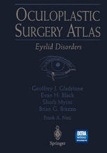 Oculoplastic Surgery Atlas Eyelid Disorders 1st Edition Geoffrey J Gladstone Md