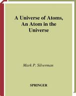 A Universe Of Atoms An Atom In The Universe 2nd Edition Mark P Silverman Auth