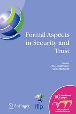 Formal Aspects In Security And Trust Ifip Tc1 Wg17 Workshop On Formal Aspects In Security And Trust Fast World Computer Congress August 2227 2004 Toulouse France 1st Edition Mario Bravetti