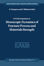 Iutam Symposium On Mesoscopic Dynamics Of Fracture Process And Materials Strength Proceedings Of The Iutam Symposium Held In Osaka Japan 611 July 2003 1st Edition Wei Cai