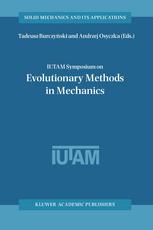 Iutam Symposium On Evolutionary Methods In Mechanics Proceedings Of The Iutam Symposium Held In Cracow Poland 2427 September 2002 1st Edition Witold Beluch Auth