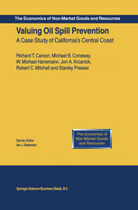 Valuing Oil Spill Prevention A Case Study Of Californias Central Coast 1st Edition Richard T Carson