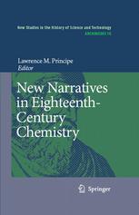 New Narratives In Eighteenthcentury Chemistry Contributions From The First Francis Bacon Workshop 2123 April 2005 California Institute Of Technology Pasadena California Lawrence M Principe