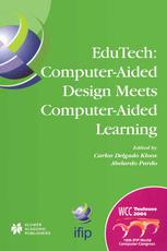 Edutech Computeraided Design Meets Computeraided Learning Ifip 18th World Computer Congress Tc10wg105 Edutech Workshop 2227 August 2004 Toulouse France 1st Edition Alfred Essa Auth