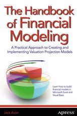 The Handbook Of Financial Modeling A Practical Approach To Creating And Implementing Valuation Projection Models 1st Edition Jack Avon