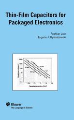 Thinfilm Capacitors For Packaged Electronics 1st Edition Pushkar Jain