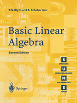 Basic Linear Algebra 2nd Edition Thomas S Blyth Edmund F Robertson