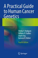 A Practical Guide To Human Cancer Genetics 4th Edition Shirley V Hodgson