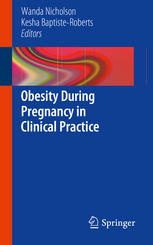 Obesity During Pregnancy In Clinical Practice 1st Edition Wanda Nicholson Md