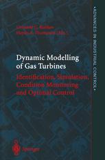 Dynamic Modelling Of Gas Turbines Identification Simulation Condition Monitoring And Optimal Control 1st Edition Gennady G Kulikov Phd