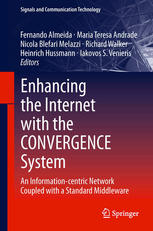 Enhancing The Internet With The Convergence System An Informationcentric Network Coupled With A Standard Middleware 1st Edition Fernando Almeida