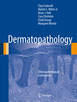 Dermatopathology Clinicopathological Correlations 1st Edition Clay Cockerell