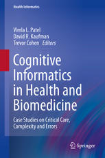 Cognitive Informatics In Health And Biomedicine Case Studies On Critical Care Complexity And Errors 1st Edition Vimla L Patel Phd