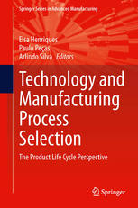 Technology And Manufacturing Process Selection The Product Life Cycle Perspective 1st Edition Qi D Van Eikema Hommes