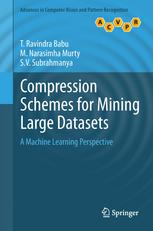 Compression Schemes For Mining Large Datasets A Machine Learning Perspective 1st Edition T Ravindra Babu
