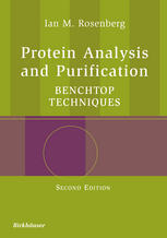 Protein Analysis And Purification Benchtop Techniques Ian M Rosenberg Auth