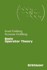 Basic Operator Theory 1st Edition Israel Gohberg Seymour Goldberg Auth