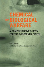 Chemical And Biological Warfare A Comprehensive Survey For The Concerned Citizen 1st Edition Eric Croddy
