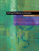 Solving Problems In Genetics 1st Edition Richard Kowles Auth