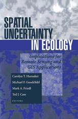 Spatial Uncertainty In Ecology Implications For Remote Sensing And Gis Applications 1st Edition Michael F Goodchild