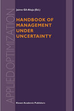 Handbook Of Management Under Uncertainty 1st Edition Jaime Gilaluja Auth