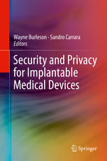 Security And Privacy For Implantable Medical Devices 1st Edition Wayne Burleson