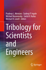 Tribology For Scientists And Engineers From Basics To Advanced Concepts 1st Edition Pradeep L Menezes