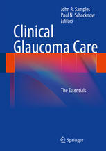Clinical Glaucoma Care The Essentials 1st Edition John R Samples